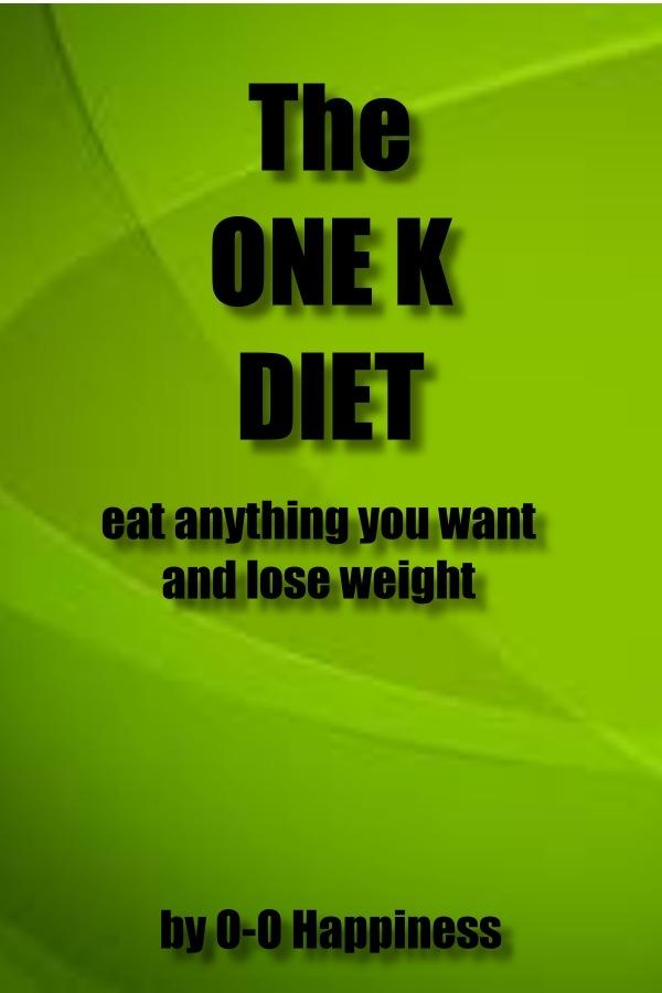 One K Diet: eat anything you want and lose weight