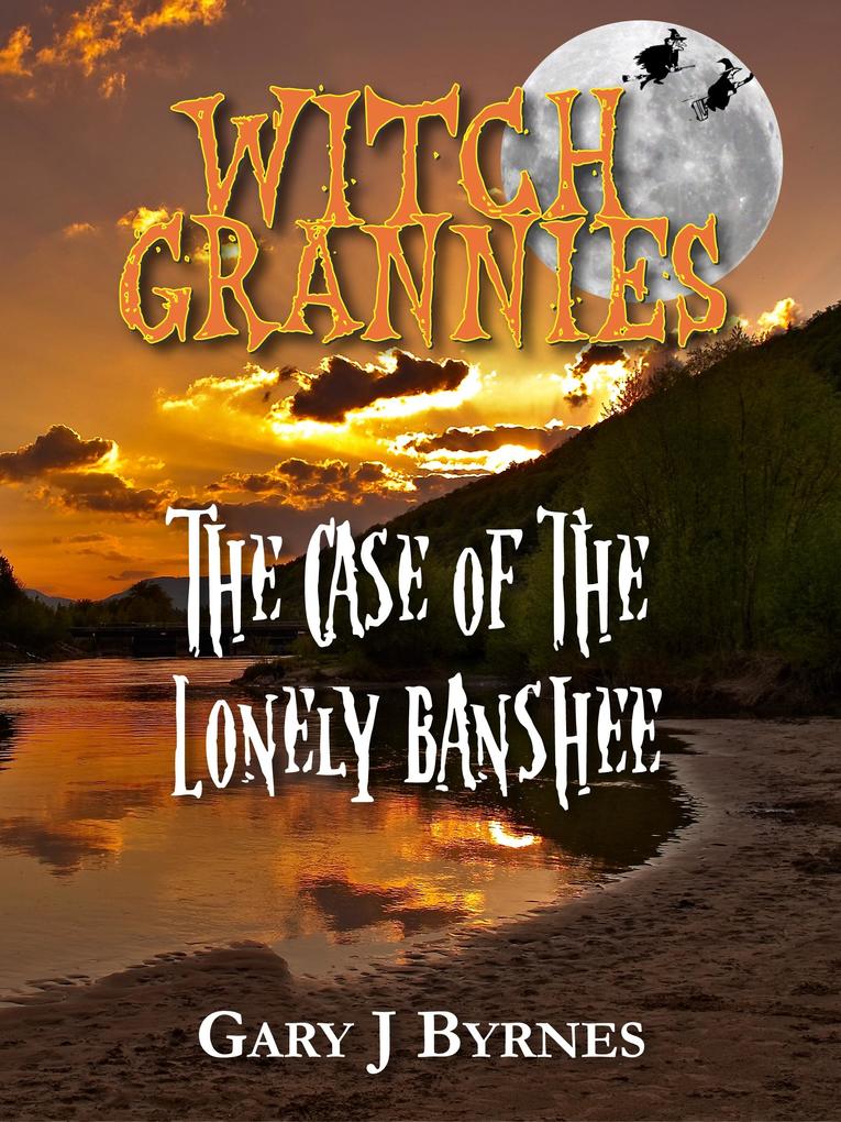 Witch Grannies: The Case of the Lonely Banshee