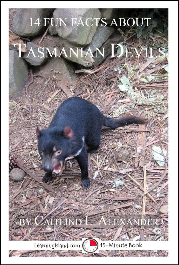 14 Fun Facts About Tasmanian Devils: A 15-Minute Book
