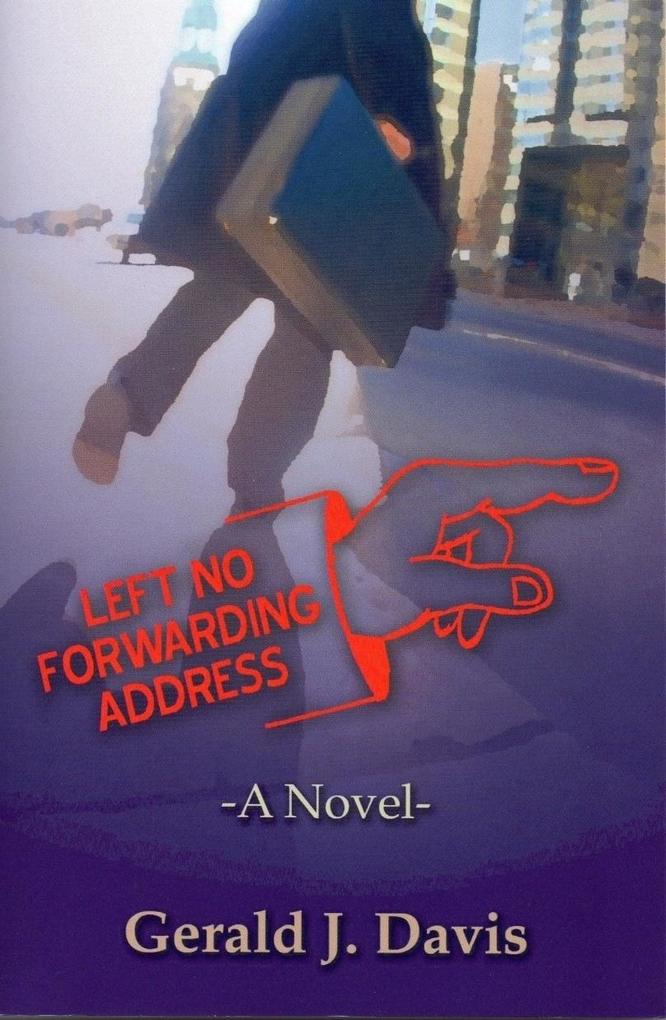 Left No Forwarding Address (for fans of Stieg Larsson David Baldacci and James Patterson)