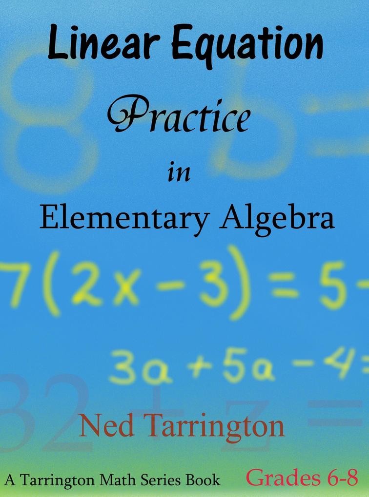 Linear Equation Practice in Elementary Algebra Grades 6-8