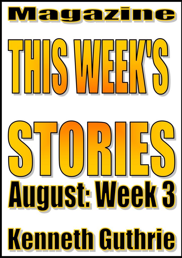 This Week's Stories (August Week 3)
