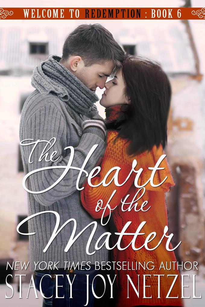 Heart of the Matter Welcome To Redemption Book 6
