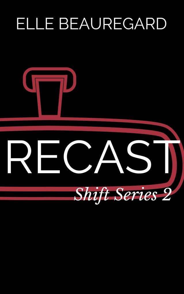 RECAST (Shift Series #2)