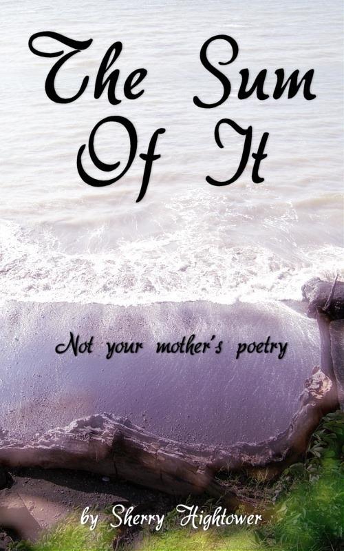Sum of It Not your mother‘s poetry