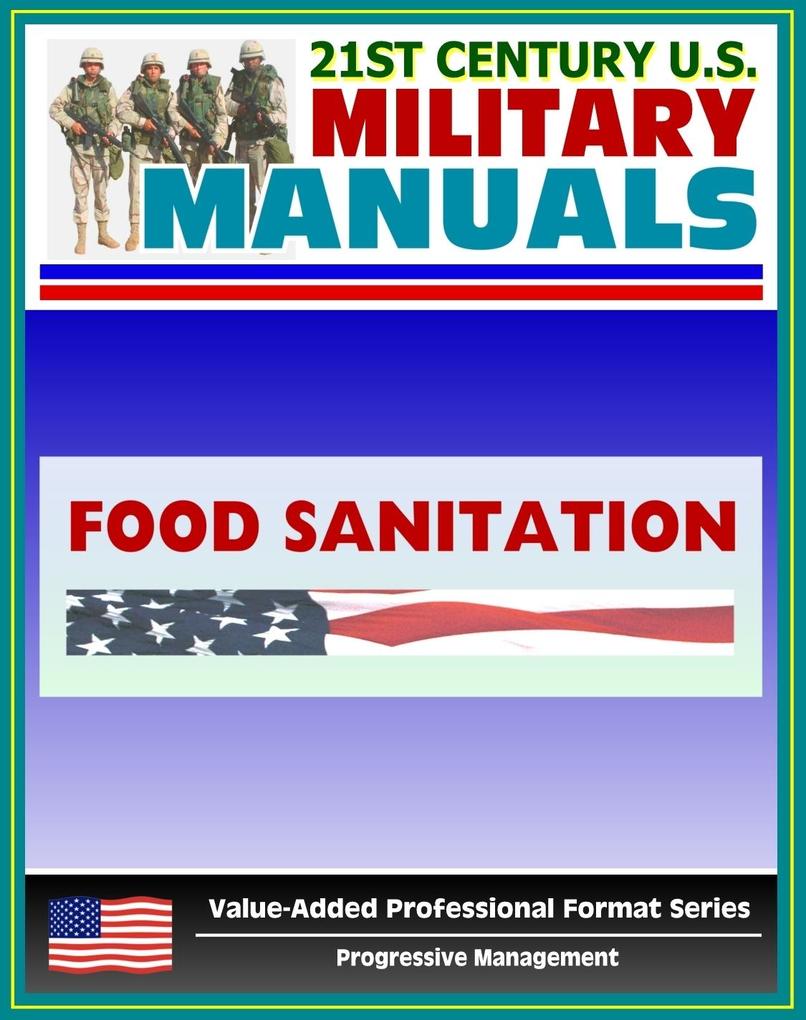 21st Century U.S. Military Manuals: Food Sanitation for the Supervisor Field Manual - FM 8-34 (Value-Added Professional Format Series)