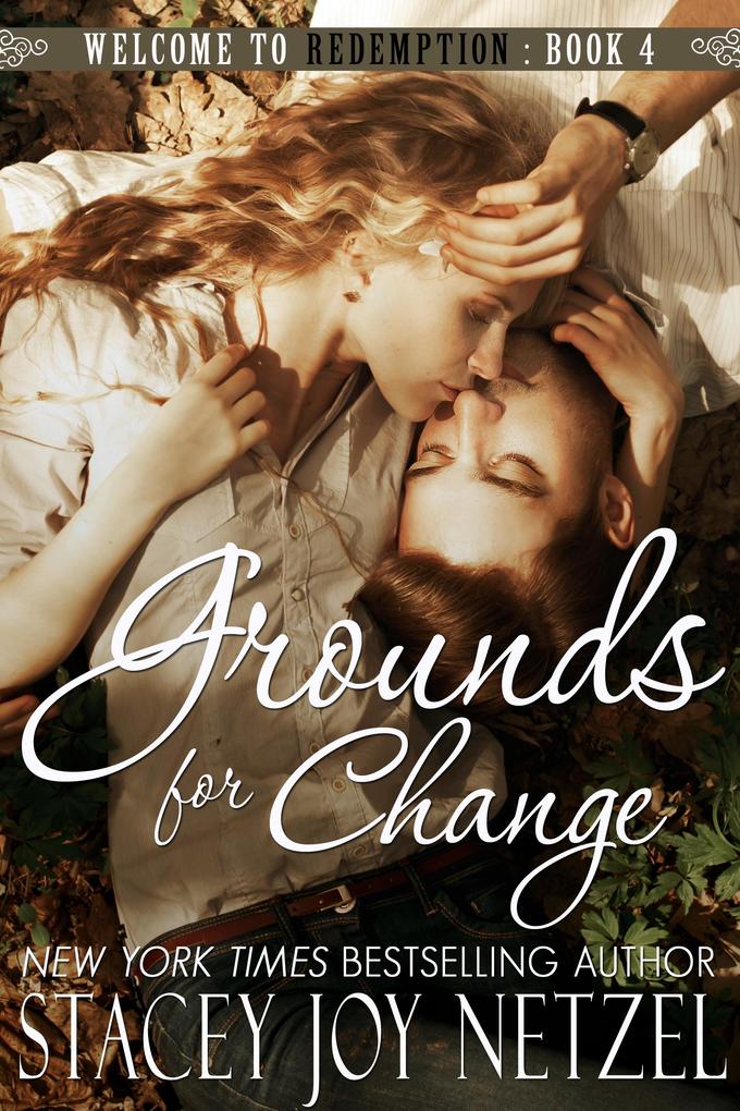 Grounds For Change Welcome To Redemption Book 4