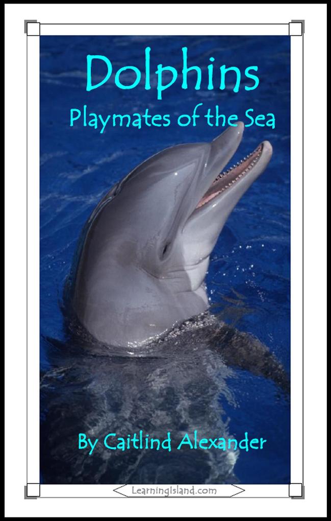 Dolphins: Playmates of the Sea