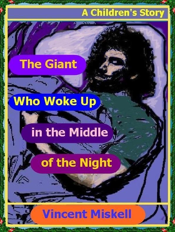 Giant Who Woke Up in the Middle of the Night: A Children‘s Story