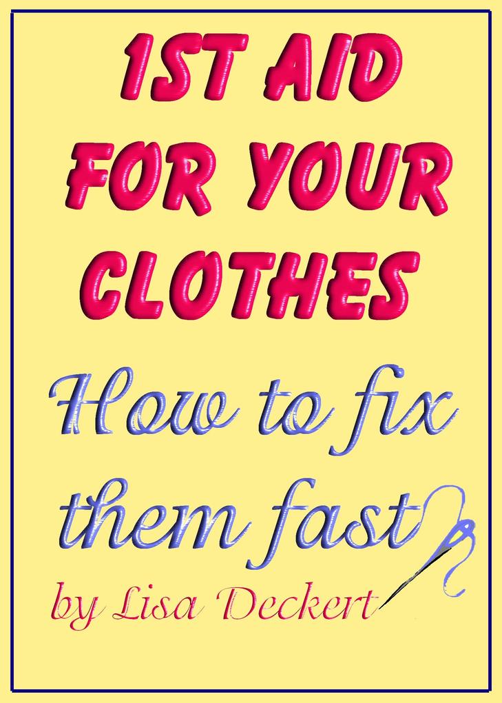 1st Aid for Your Clothes: How to Fix Them Fast