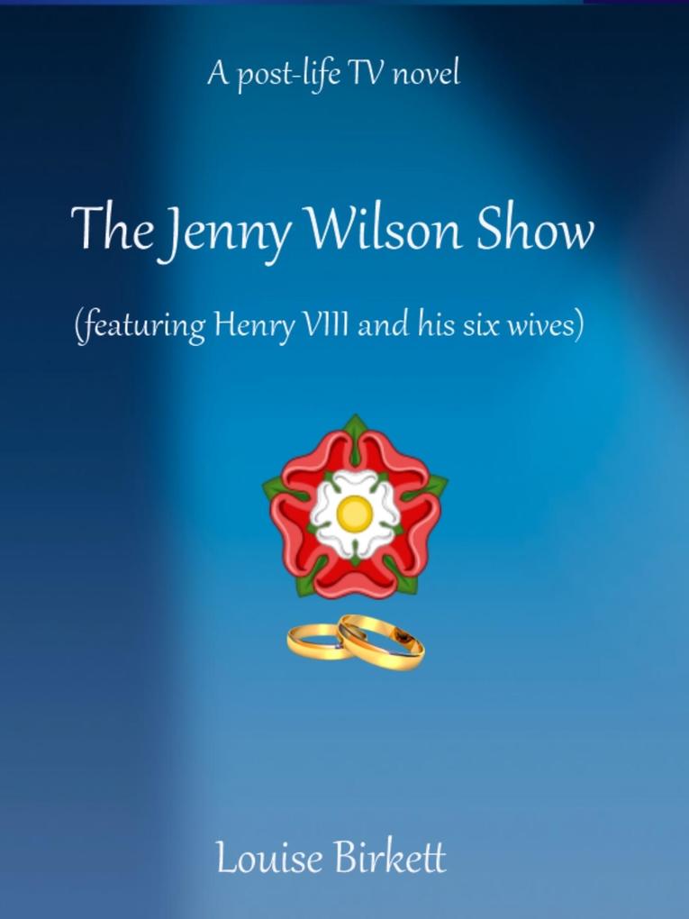 Jenny Wilson Show (Featuring Henry VIII And His Six Wives)
