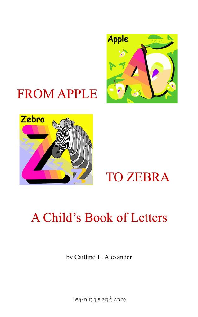 From Apple to Zebra: A Child‘s Book of Letters