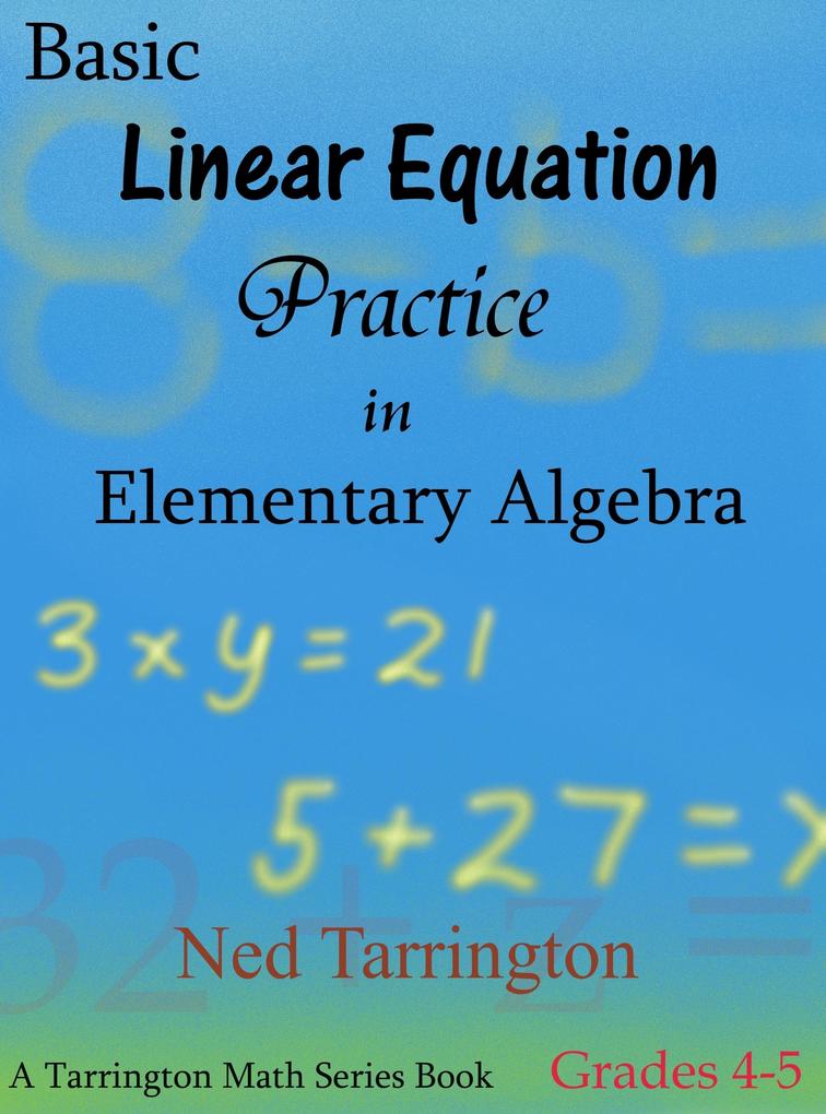 Basic Linear Equation Practice in Elementary Algebra Grades 4-5