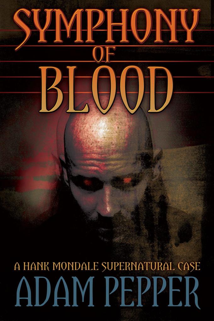 Symphony of Blood A Hank Mondale Supernatural Case