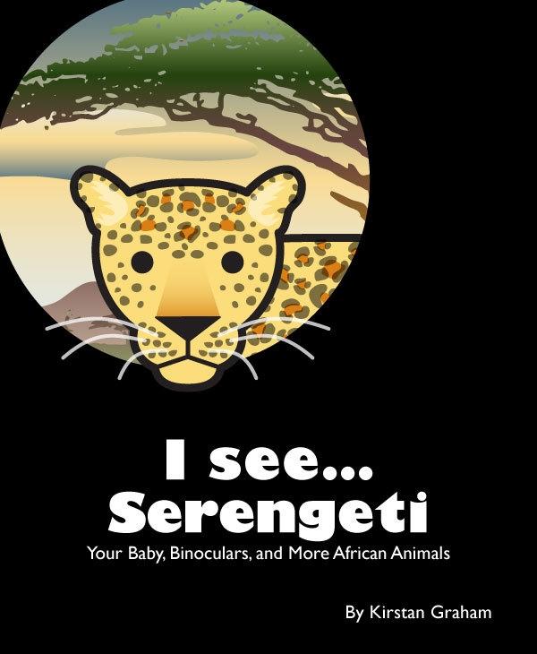 I see... Serengeti: Your Baby Binoculars and More African Animals