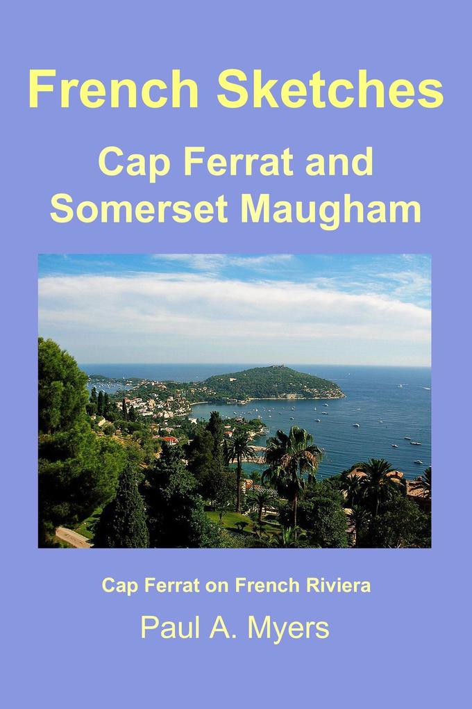 French Sketches: Cap Ferrat and Somerset Maugham