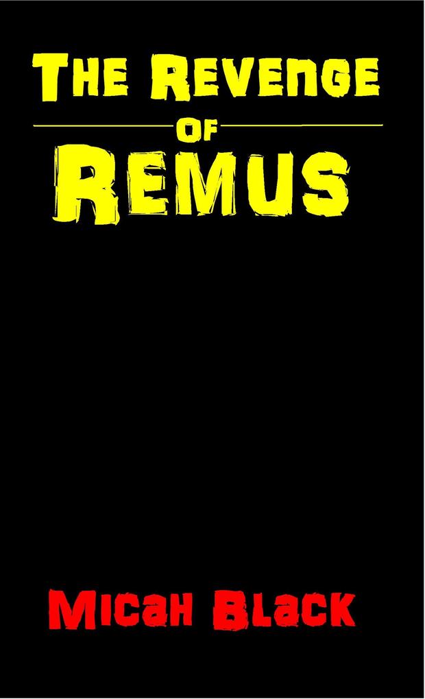The Revenge Of Remus