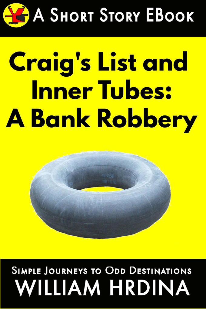 Craig‘s List and Inner Tubes: A Bank Robbery