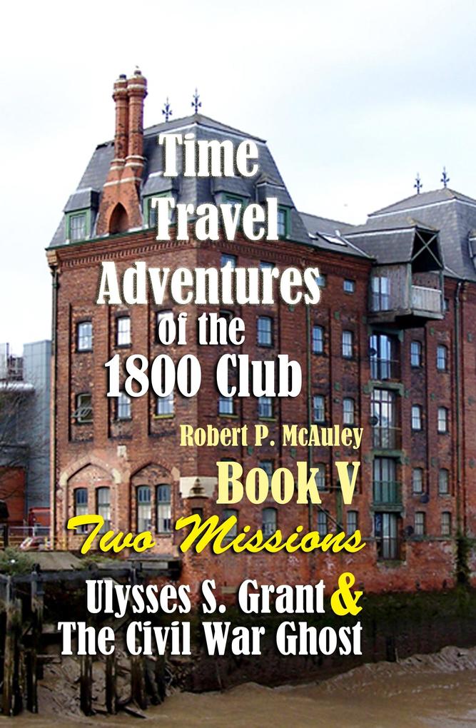 Time Travel Adventures of The 1800 Club: Book V