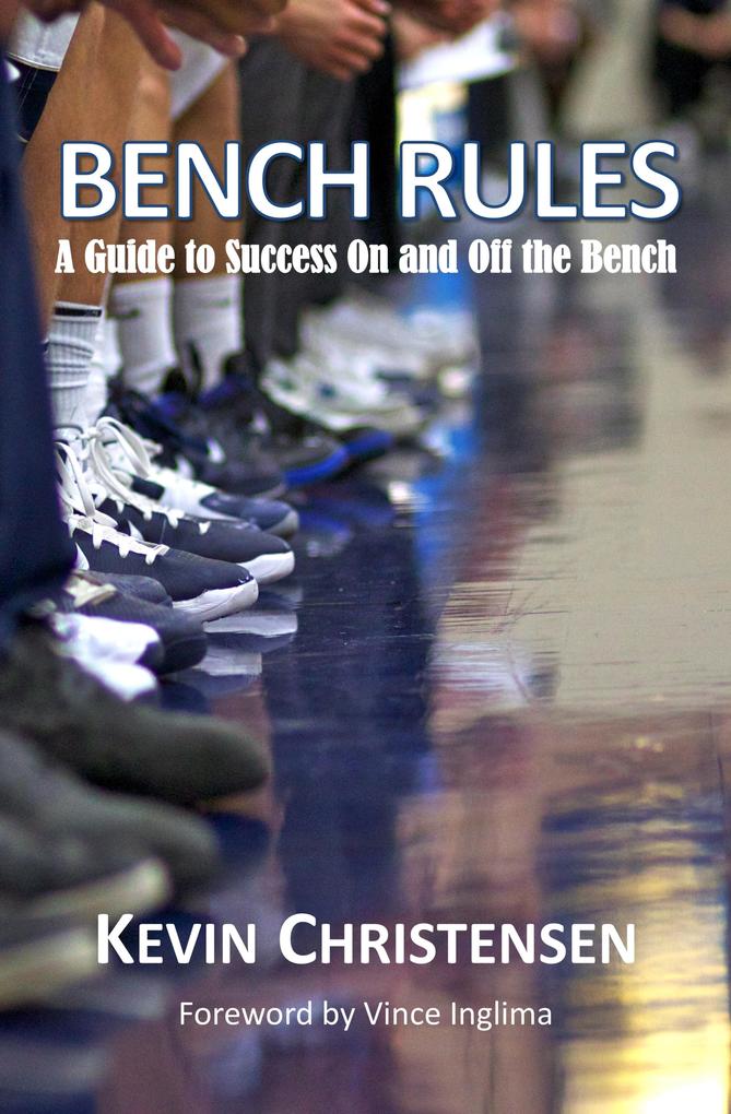 Bench Rules: A Guide to Success On and Off the Bench