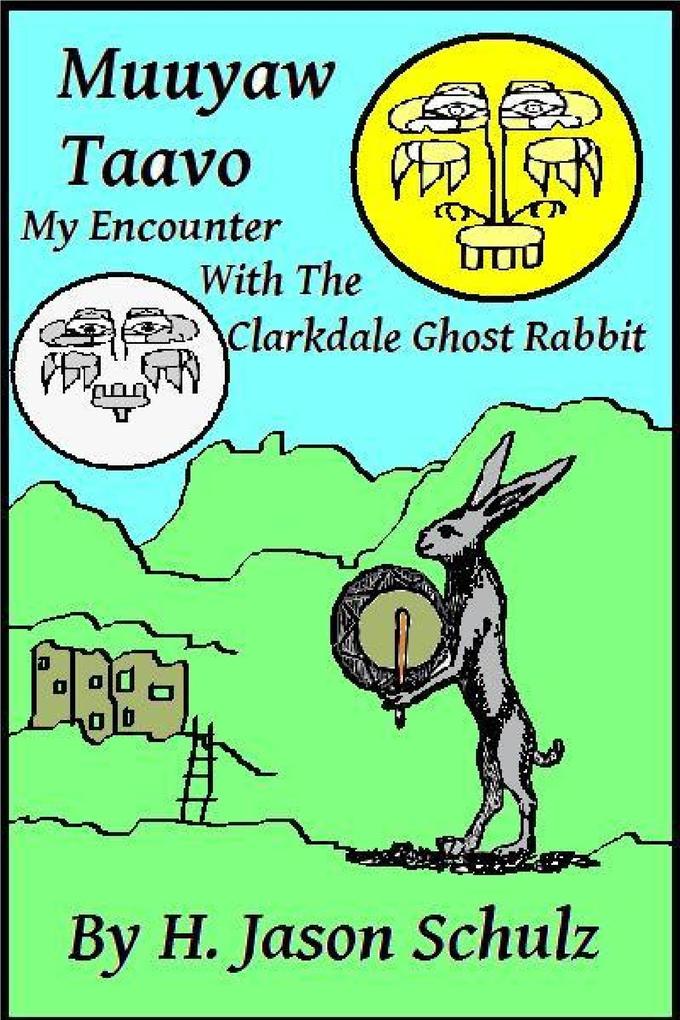 Muuyaw Taavo: My Encounter with the Clarkdale Ghost Rabbit