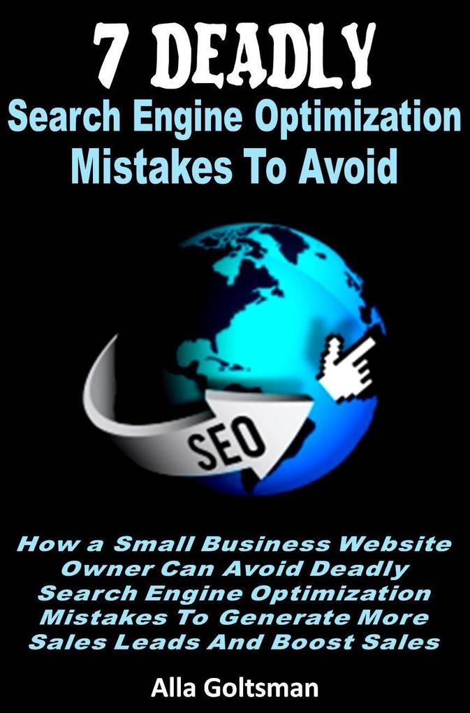 7 Deadly Search Engine Optimization Mistakes To Avoid