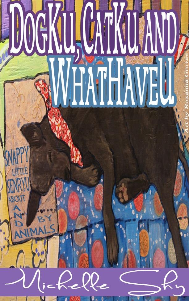 DogKu CatKu and WhatHaveU