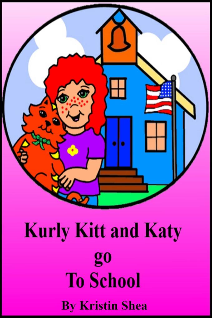 Kurly Kitt And Katy Go To School