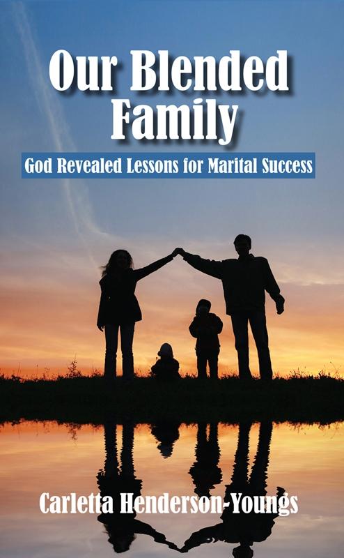 Our Blended Family. God Revealed Lessons for Marital Success