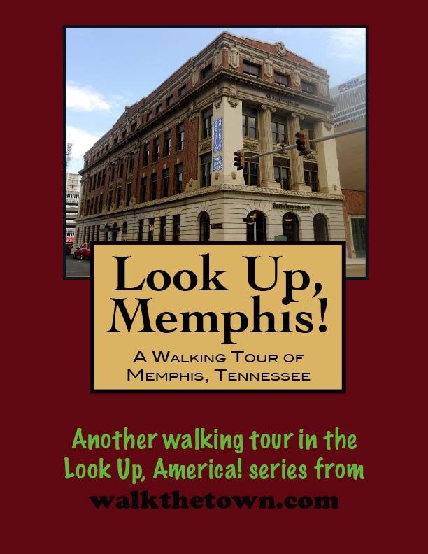 Look Up Memphis! A Walking Tour of Memphis Tennessee
