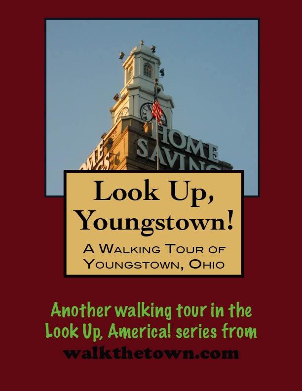 Look Up Youngstown! A Walking Tour of Youngstown Ohio