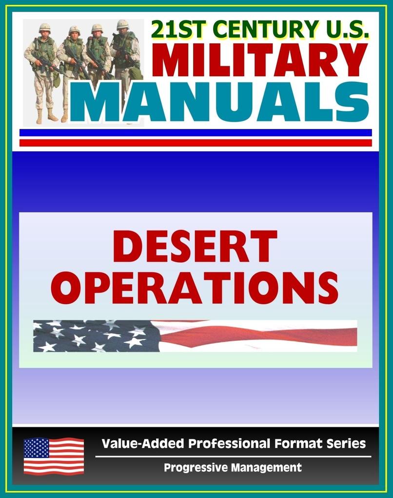 21st Century U.S. Military Manuals: Desert Operations Field Manual - FM 90-3 (Value-Added Professional Format Series)