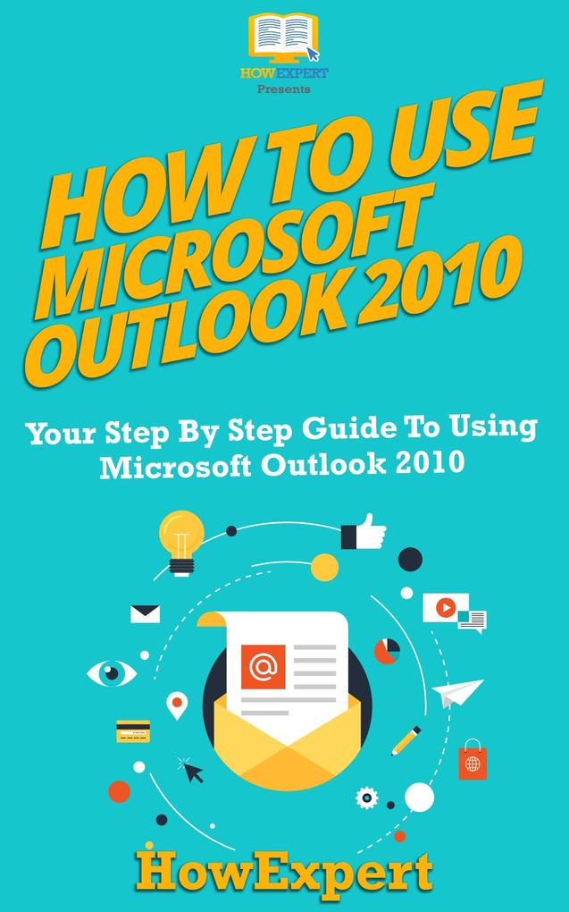 How To Use Microsoft Outlook 2010