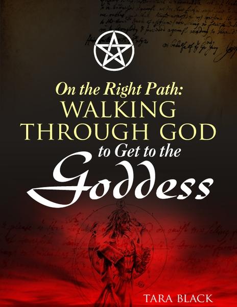 On the Right Path:Walking Through God to Get to the Goddess