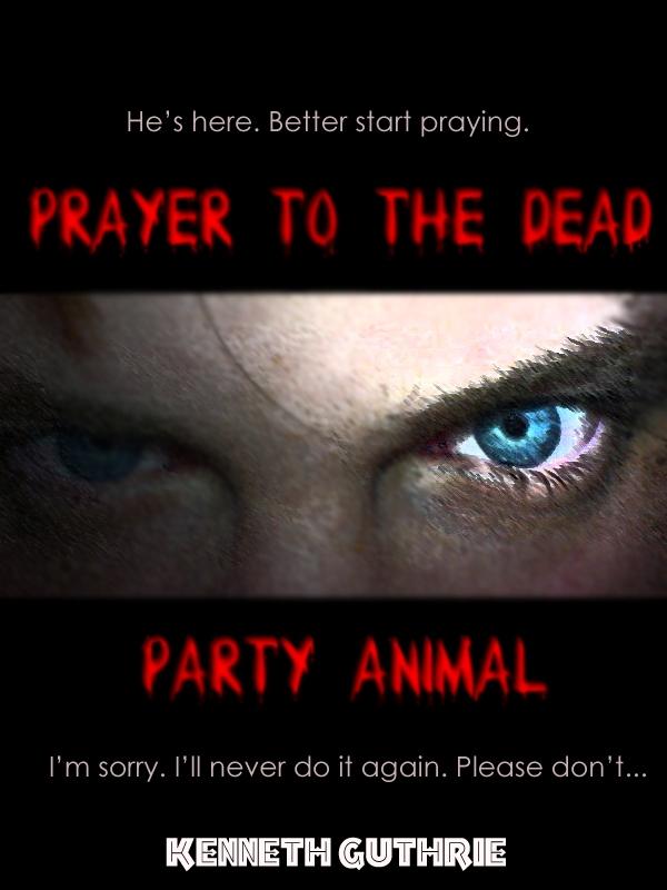 Prayer To The Dead and Party Animal (Horror 1 + 2)