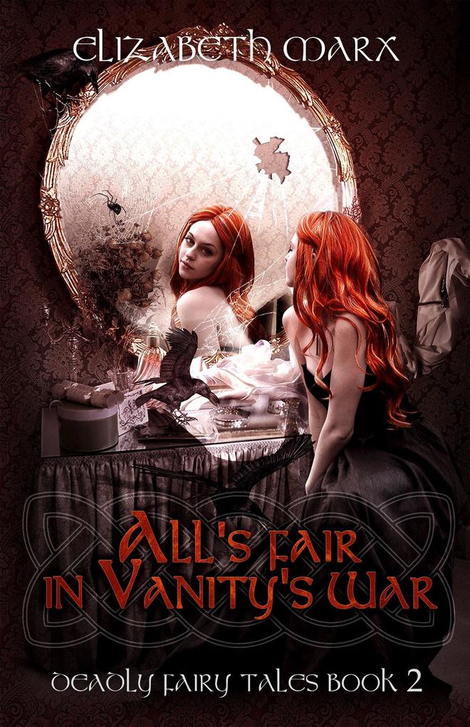 All‘s Fair in Vanity‘s War Deadly Fairy Tales Book 2