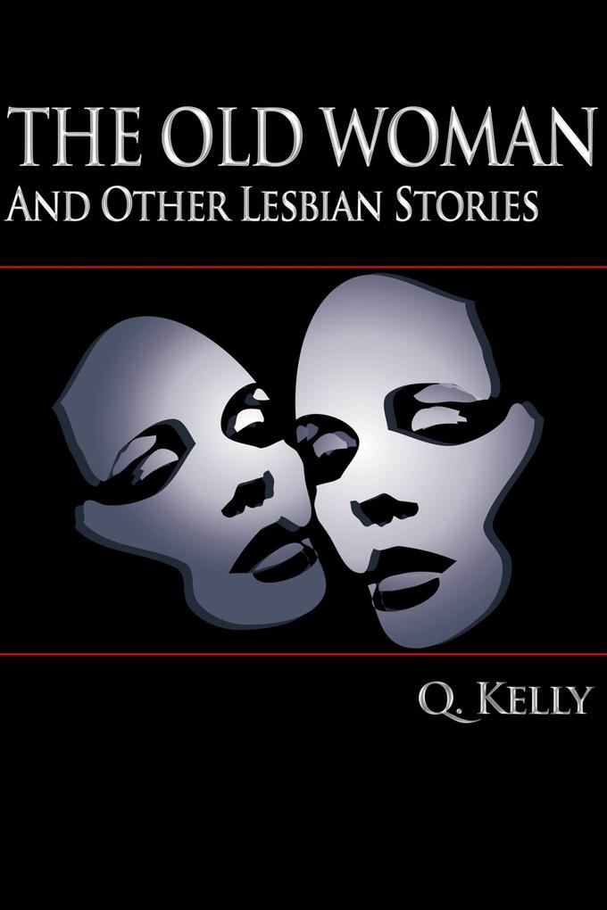 Old Woman and Other Lesbian Stories