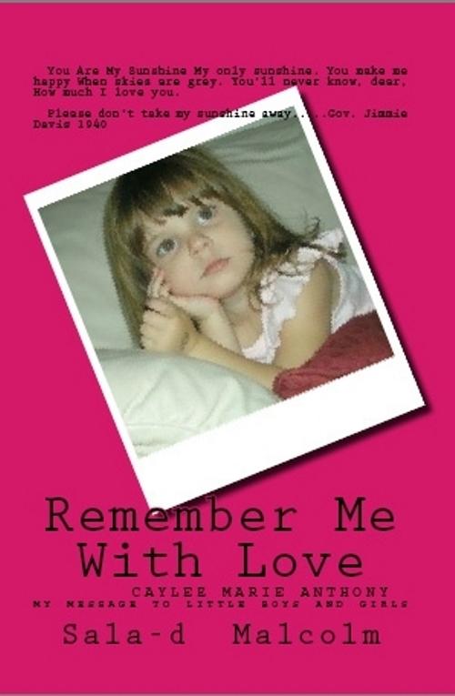Remember Me With Love..Caylee Anthony..my message to little boys and girls