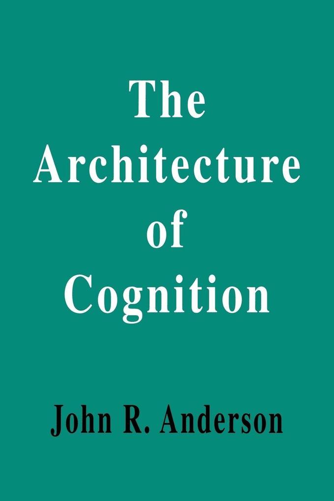The Architecture of Cognition
