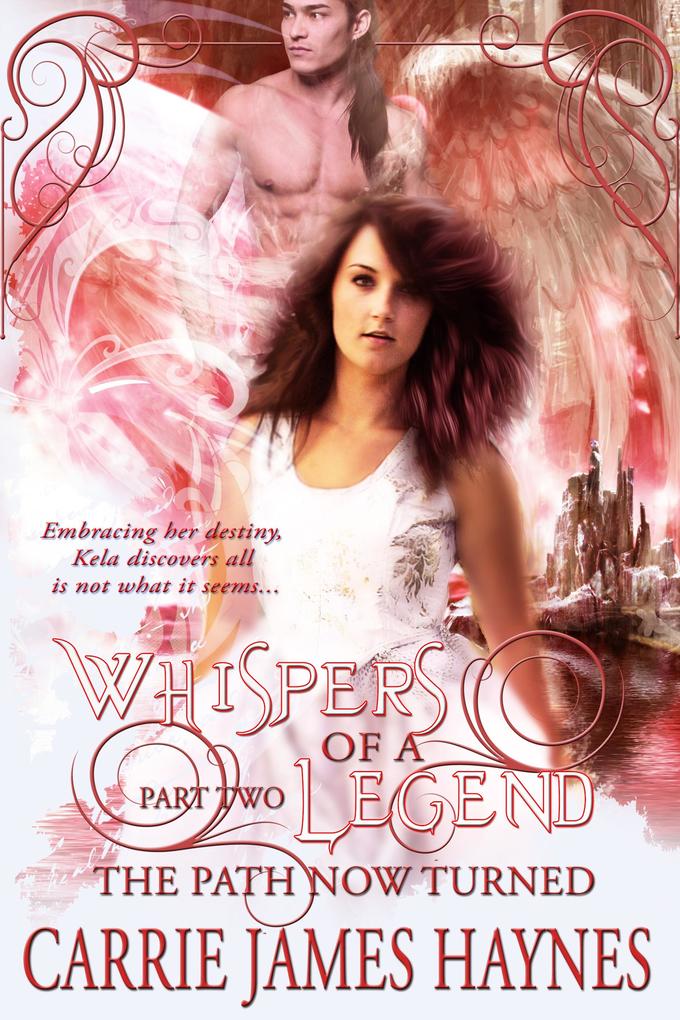 Whispers of a Legend Part Two- The Path Now Turned