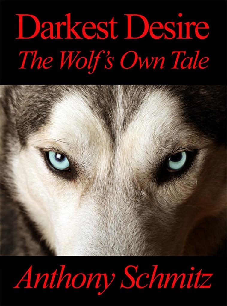 Darkest Desire: The Wolf‘s Own Tale