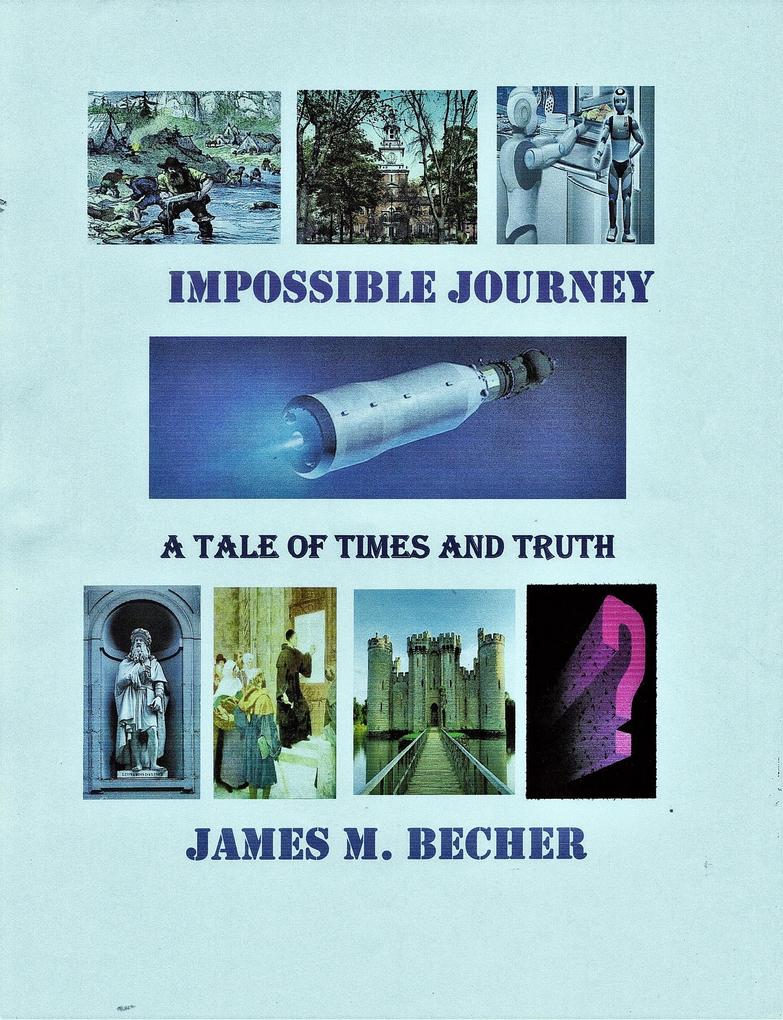 Impossible Journey A Tale of Times and Truth