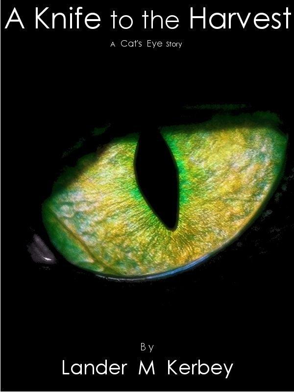 Knife to the Harvest A Cat‘s Eye Story