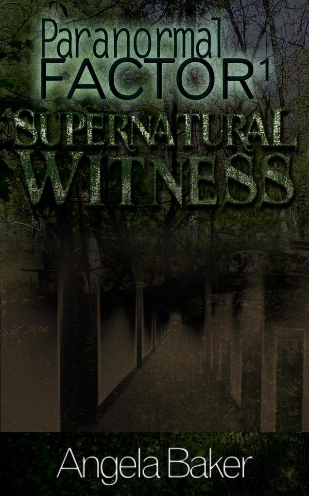 Paranormal Factor I. Supernatural Witness