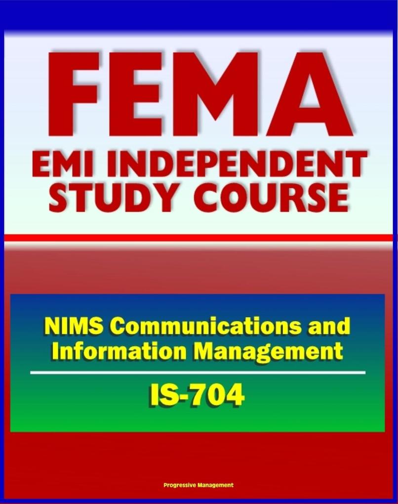21st Century FEMA Study Course: NIMS Communications and Information Management (IS-704) - Interoperability Mutual Aid and Assistance Exercises Scenarios