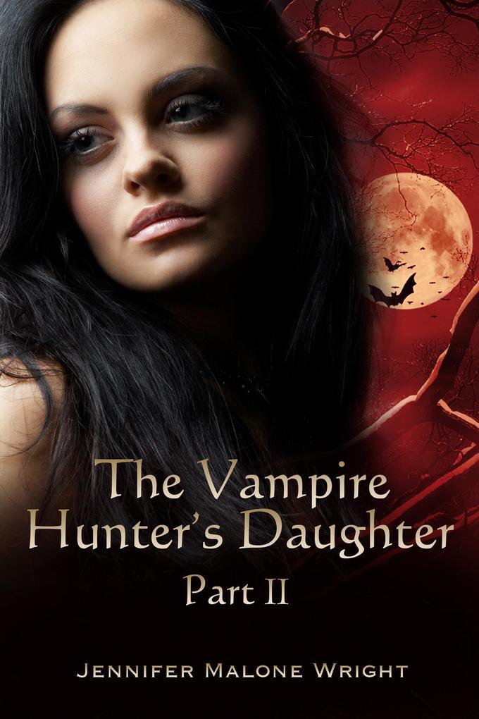 Vampire Hunter‘s Daughter: Part II