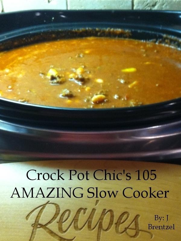 Crock Pot Chic‘s 105 AMAZING Slow Cooker Recipes