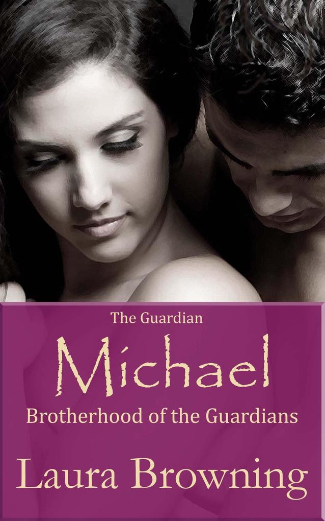 Guardian Michael (Brotherhood of the Guardians #2)
