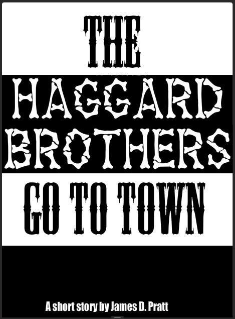 Haggard Brothers Go To Town