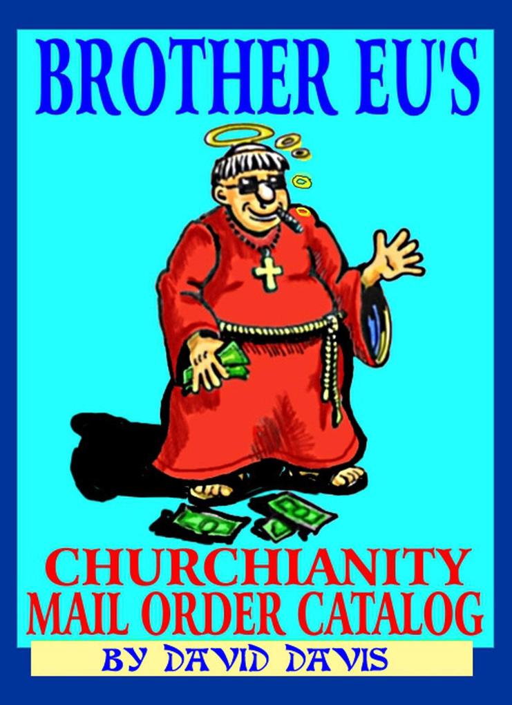 Brother Eu‘s Churchianity Mail Order Catalog